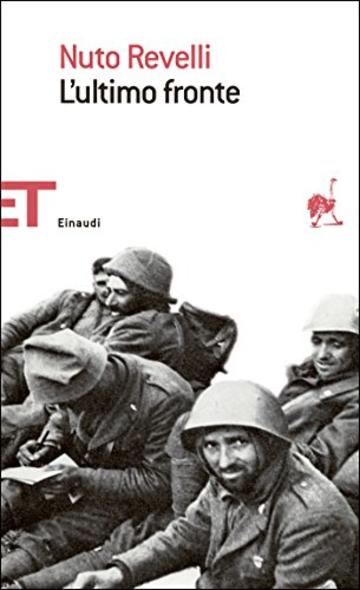 L'ultimo fronte: Lettere di soldati caduti o dispersi nella seconda guerra mondiale (Einaudi tascabili. Saggi Vol. 1564)